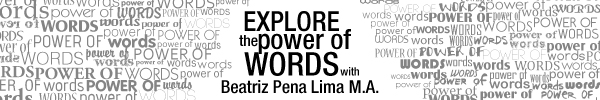 Explore the Power of Words with Beatriz Pena Lima M.A.